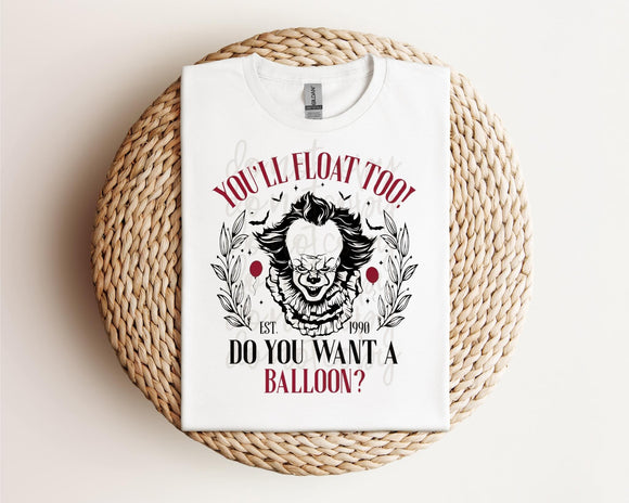 You’ll Float Too! Tee / Sweatshirt