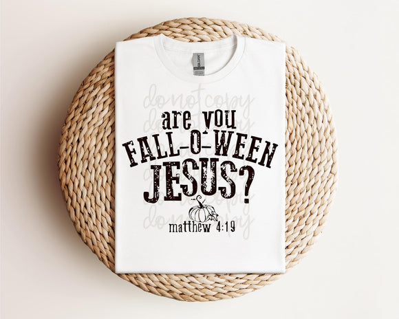 Are You Fall-O-Ween Jesus? Tee / Sweatshirt