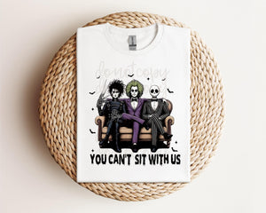 You Can’t Sit With Us Tee / Sweatshirt